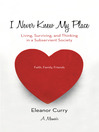 I Never Knew My Place (eBook): Living, Surviving, and Thinking in a Subservient Society